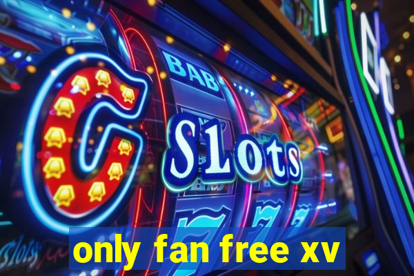 only fan free xv